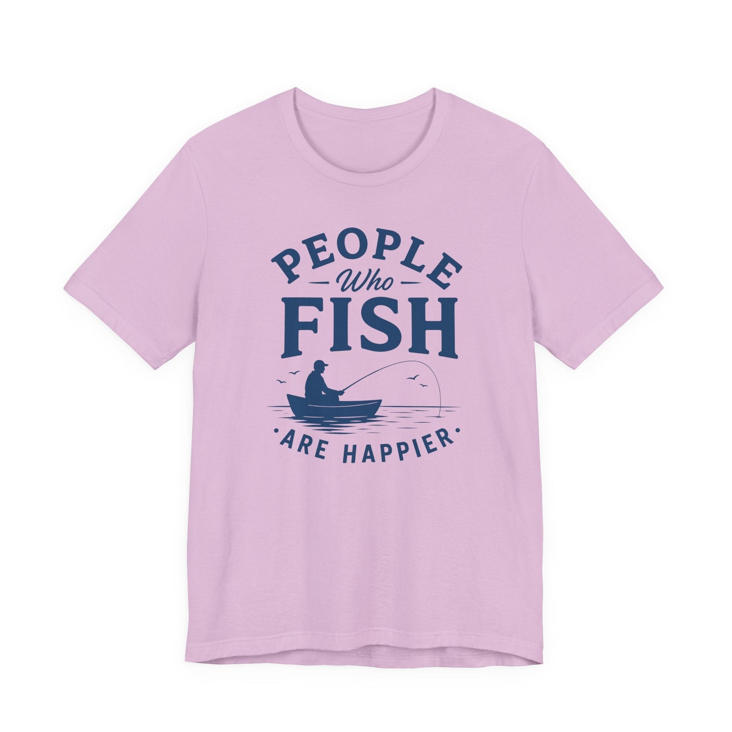 People Who Fish Are Happier — Unisex Cotton Tee